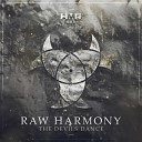 Raw Harmony - The Devils Dance Original Mix