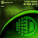 Elishua Summer - No More Death Original Mix