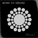 Arthur Explicit - Born To Dream Original Mix