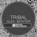 Alex Woxter - Tribal Original Mix