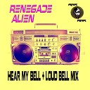 Renegade Alien - Hear My Bell Original Mix
