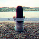 I Am One - Your Love Radio Edit