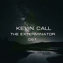 Kevin Call - The Exterminator Pt 2 Original Mix