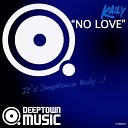 Kaily - No Love Original Mix