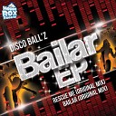 Disco Ball'z - Bailar (Original Mix)