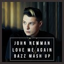 John Newman vs Thomas Gold - Love Me Again Dj Bazz Mash Up