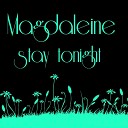 Magdaleine - Stay Tonight Dance Mix