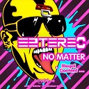 Eztereo - No Matter Original Mix