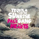 Tequila The Sunrise Gang - California