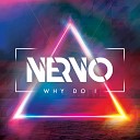 NERVO - Why Do I Extended Mix