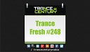 Trance Century Radio TranceFresh 248 - Ronski Speed Sir Adrian The Space We Are 2020 Skyborne…