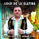 Coco de la Slatina - De Ce Razi Mandro De Mine