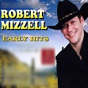 Robert Mizzell - The One That Got Away