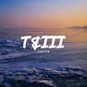 T And Iii - Shiver Original Mix