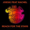 Joeski feat Rachel - Reach For The Stars Original Mix