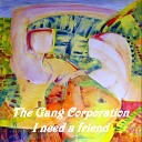 The Gang Corporation Svend Christensen - I Need a Friend
