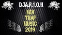 DJA R 1 O N - Mix Trap Music 2 1