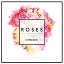 The Chainsmokers feat ROZES - Roses Chambo Remix