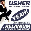 Remix 2015 Usher feat Lil Jon - Yeah Relanium Alexx Slam V