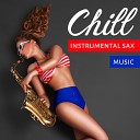 Sensual Chill Saxaphone Band Chillout Jazz Relaxation Jazz Music… - Emotional Journey