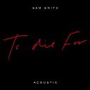 Sam Smith - To Die For Acoustic