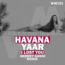 Havana feat. Yaar - I Lost You (Andrey Sanin Remix)