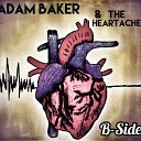 Adam Baker The Heartache - B Side