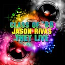 Class of 88 Jason Rivas - They Live