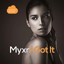 Myxr - I Got It