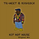 BigRock Tr Meet - Hip Hop House