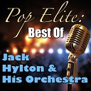 Jack Hylton His Orchestra - Talkie Hits Medley I m In The Market For You You Brought A New Kind Of Love To Me It Happened In Monterey I m A…