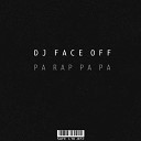 DJ Face Off - Pa Rap Pa Pa Original Mix