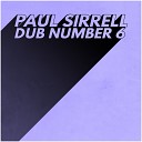 Paul Sirrell - Dub Number 6 Original Mix