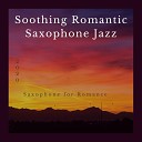 Soothing Romantic Saxophone Jazz - Give Me Some More
