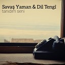 Sava Yaman feat Dil Teng - Tan d m Seni