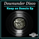 Downunder Disco - When You Got The Feeling Original Mix