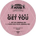 Dick Sant - U Know How We Do Original Mix