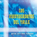 Los Madrugadores Del Valle - Se Me Fue Mi Amor