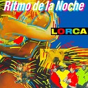 Lorca - Ritmo De La Noche (Crazy Dance Mix)