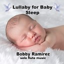 Bobby Ramirez - Lullaby for Baby Sleep