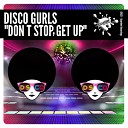 Disco Gurls - Don t Stop Get Up