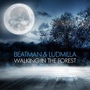 Beatman Ludmilla - Walking In The Forest Club Mix