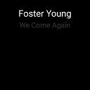 Foster Young Young Teddy - We Come Again