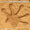 C Fast - The Rhythm is Magic
