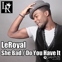 LeRoyal - Do You Have It DJ Spen Gary Hudgins Radio Mix