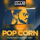 Denis First Reznikov - Boostee Pop Corn Denis First Reznikov Remix