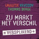 Lauwtje Kevcody Thomas Berge - Zij Maakt Het Verschil Verspijkerd