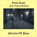 Giulio Rossi feat Vittorio Ballerio - Streets of Pain Remix 2019