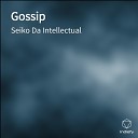 Seiko Da Intellectual - Gossip