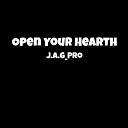J A G Pro - Open Your Hearth